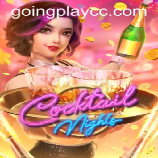 Exploring the Exciting World of CocktailNights: A Guide to Goingplay